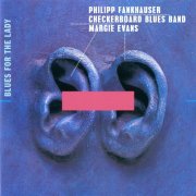 Philipp Fankhauser, Checkerboard Blues Band, Margie Evans - Blues for the Lady (1989)