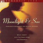 Bruce Abbott & The North Star Jazz Ensemble - Moonlight & Sax (2002)