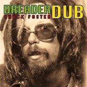 Chuck Foster - Dreader Dub (2021)