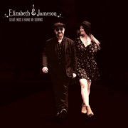 Elizabeth & Jameson - Dead Ends and Hand Me Downs EP (2022)