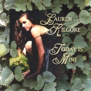 Lauren Kilgore - Today Is Mine (2002)