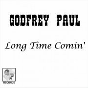 Godfrey Paul - Long Time Comin' (2022)