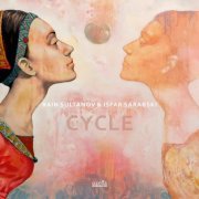 Rain Sultanov & Isfar Sarabski - Cycle (2018) [Hi-Res]