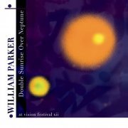 William Parker - Double Sunrise Over Nepturne (2004/2008) FLAC