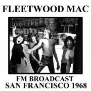 Fleetwood Mac - FM Broadcast San Francisco 1968 (2020)