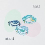 Na! - Matiti (2020)
