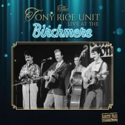 Tony Rice Unit - The Tony Rice Unit Live at the Birchmere (2022)