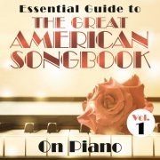 VA - Essential Guide to the Great American Songbook: On Piano, Vol. 1 (2021)