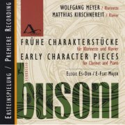 Wolfgang Meyer and Matthias Kirschnereit - Ferruccio Busoni: Early Character Pieces for Clarinet and Piano (2025)