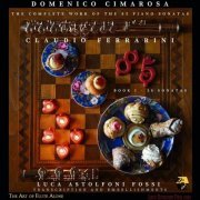 Claudio Ferrarini - Domenico Cimarosa: The Complete work of the 85 Piano Sonatas, Book 1 (Transcr. and embellishments by Luca Astolfoni Fossi) (2022)