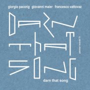 Francesco Vattovaz, Giovanni Maier, Giorgio Pacorig - Darn That Song (2024) [Hi-Res]