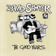 David Sawyer - The Good Years (2021)
