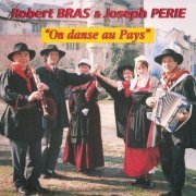 Robert Bras & Joseph Perié - On Danse Au Pays (2015) FLAC