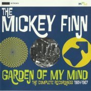 The Mickey Finn - Garden Of My Mind : The Complete Recordings 1964-1967 (Reissue) (2015)