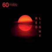 60 Miles - Red Light (2020)