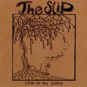 The Slip - Live Is My Jumby (2002)