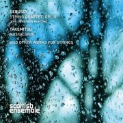 Scottish Ensemble & Jonathan Morton - Debussy & Takemitsu for Strings (2016) [Hi-Res]