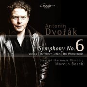 Marcus Bosch, Staatsphilharmonie Nürnberg - Dvořák: Symphony No. 6 - The Water Goblin (2013)