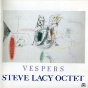 Steve Lacy Octet ‎-  Vespers (1993)