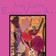 Janel Leppin - Ensemble Volcanic Ash (2022)