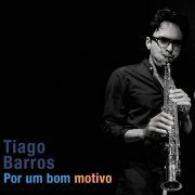 Tiago Barros - Por um Bom Motivo (2016) [Hi-Res]