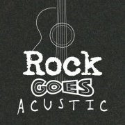 VA - Rock Goes Acoustic (2025)