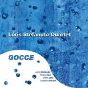 Loris Stefanuto Quartet - Gocce (2004)