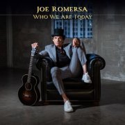 Joe Romersa - Who We Are Today (2021)