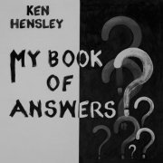 Ken Hensley - My Book Of Answers (2021)