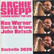 Archie Shepp - I Know About The Life (1981)