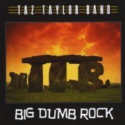 Taz Taylor Band - Big Dumb Rock (2010)