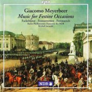 Radio-Philharmonie Hannover des NDR, Michail Jurowski - Giacomo Meyerbeer: Music for Festive Occasions (1998) CD-Rip