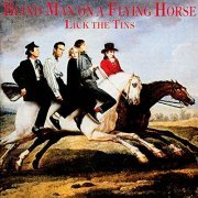 Lick the Tins - Blind Man On a Flying Horse (1987/2022)