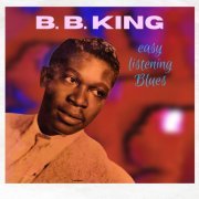 B.B. King - Easy Listening Blues (2021) [Hi-Res]