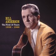 Bill Anderson - The First 10 Years, 1956 – 1966 (2011)