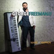 George Freeman - Make It Happen (2015) FLAC