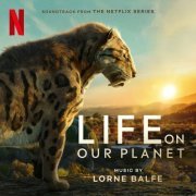 Lorne Balfe - Life On Our Planet (Soundtrack from the Netflix Series) (2023) [Hi-Res]