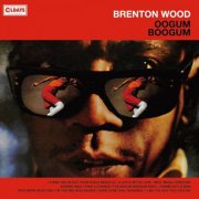 Brenton Wood - Oogum Boogum (Bonus Tracks) (2018)