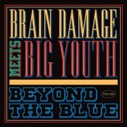 Brain Damage, Big Youth - Beyond the Blue (2021) [Hi-Res]