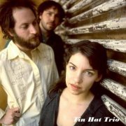 Tin Hat Trio - Discography (1999-2012)