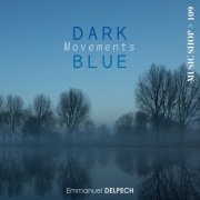 Emmanuel Delpech - Dark Blue Movements (Original Motion Picture Soundtrack) (2019)