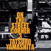 Tatsuro Yamashita - On the Street Corner 3 (1999)