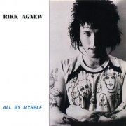 Rikk Agnew – All By Myself (1982)