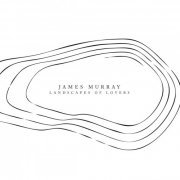 James Murray - Landscapes of Lovers (2018)