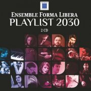 Carlo Emilio Tortarolo & Ensemble Forma Libera - Playlist 2030 (2025) Hi-Res