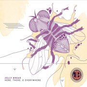Jelly Bread - Here, There, and Everywhere (2015)