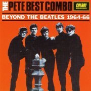 The Pete Best Combo - Beyond The Beatles 1964-66 (1996)