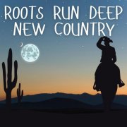 VA - Roots Run Deep - New Country (2025)
