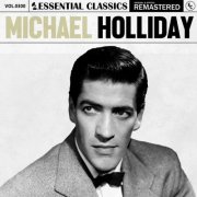 Michael Holliday - Essential Classics, Vol. 300 (2024)