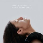 Mariam The Believer - Breathing Techniques (2024) [Hi-Res]